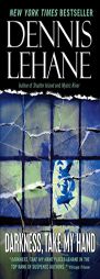 Darkness, Take My Hand by Dennis Lehane Paperback Book