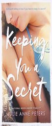 Keeping You a Secret by Julie Anne Peters Paperback Book