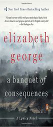 A Banquet of Consequences: A Lynley Novel by Elizabeth George Paperback Book