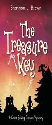 The Treasure Key: (The Crime-Solving Cousins Mysteries Book 2) by Shannon L. Brown Paperback Book