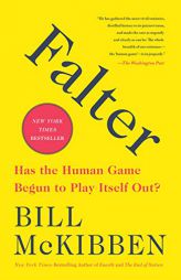 Falter: Has the Human Game Begun to Play Itself Out? by Bill McKibben Paperback Book