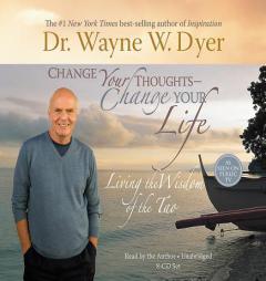 Change Your Thoughts - Change Your Life, 8-CD set: Living the Wisdom of the Tao by Wayne W. Dyer Paperback Book