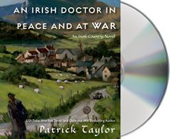 An Irish Doctor in Peace and at War: An Irish Country Novel (Irish Country Books) by Patrick Taylor Paperback Book