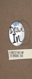 Drawn In: A Perfectly Messy Way to Experience Jesus (Jesus-Centered Devotions) by Group Publishing Paperback Book