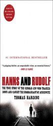 Hanns and Rudolf: The True Story of the German Jew Who Tracked Down and Caught the Kommandant of Auschwitz by Thomas Harding Paperback Book