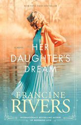Her Daughter's Dream (Marta's Legacy) by Francine Rivers Paperback Book