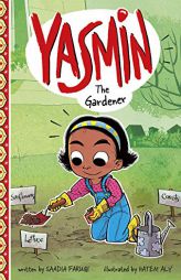 Yasmin the Gardener by Saadia Faruqi Paperback Book