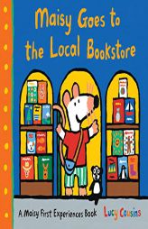 Maisy Goes to the Local Bookstore: A Maisy First Experiences Book by Lucy Cousins Paperback Book