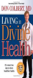 Living in Divine Health by Don Colbert Paperback Book