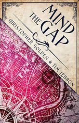 Mind the Gap: A Novel of the Hidden Cities by Christopher Golden Paperback Book