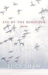 Eye of the Beholder (Paraclete Poetry) by Luci Shaw Paperback Book