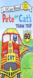 Pete the Cat's Train Trip (My First I Can Read) by James Dean Paperback Book