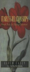 Fearless Relationships: Simple Rules for Lifelong Contentment by Karen Casey Paperback Book