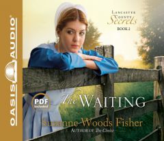 The Waiting (Lancaster County Secrets) by Suzanne Woods Fisher Paperback Book