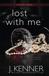 Lost With Me (The Stark Saga) by J. Kenner Paperback Book