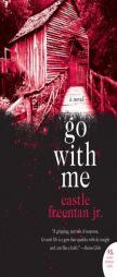 Go with Me by Castle Freeman Paperback Book