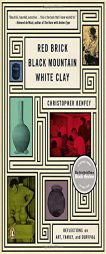 Red Brick, Black Mountain, White Clay: Reflections on Art, Family, and Survival by Christopher Benfey Paperback Book