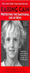 Raising Cain: Protecting the Emotional Life of Boys by Daniel J. Kindlon Paperback Book