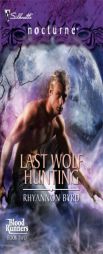 Last Wolf Hunting (Silhouette Nocturne) by Rhyannon Byrd Paperback Book