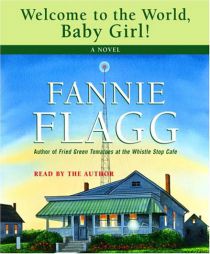 Welcome to the World, Baby Girl by Fannie Flagg Paperback Book