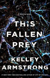 This Fallen Prey: A Rockton Novel (Casey Duncan Novels) by Kelley Armstrong Paperback Book