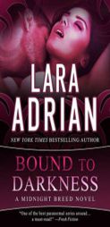 Bound to Darkness (Midnight Breed) by Lara Adrian Paperback Book