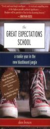 The Great Expectations School: A Rookie Year in the New Blackboard Jungle by Dan Brown Paperback Book