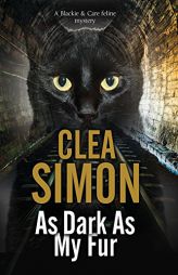 As Dark as My Fur (A Blackie and Care Cat Mystery) by Clea Simon Paperback Book