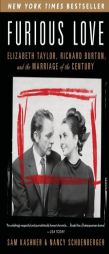 Furious Love: Elizabeth Taylor, Richard Burton, and the Marriage of the Century by Sam Kashner Paperback Book