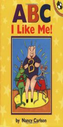 ABC I Like Me! by Nancy Carlson Paperback Book