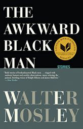 The Awkward Black Man by Walter Mosley Paperback Book