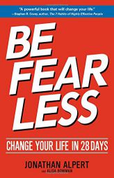 Be Fearless: Change Your Life in 28 Days by Jonathan Alpert Paperback Book