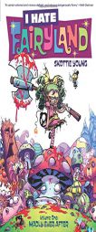 I Hate Fairyland Volume 1: Madly Ever After (I Hate Fairyland 1) by Skottie Young Paperback Book