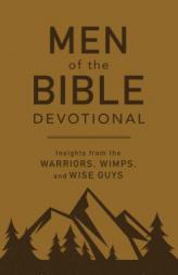 Men of the Bible Devotional: Insights from the Warriors, Wimps, and Wise Guys by Compiled by Barbour Staff Paperback Book