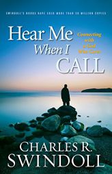 Hear Me When I Call by Charles R. Swindoll Paperback Book