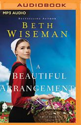 A Beautiful Arrangement (An Amish Journey Novel) by Beth Wiseman Paperback Book