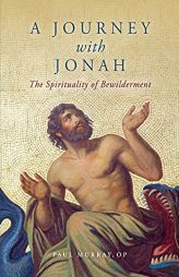 A Journey with Jonah: The Spirituality of Bewilderment by Paul Murray Paperback Book