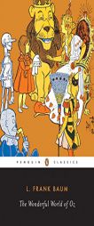 The Wonderful World of Oz: The Wizard of Oz, The Emerald City of Oz, Glinda of Oz by L. Frank Baum Paperback Book