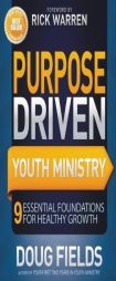 Purpose Driven Youth Ministry: 9 Essential Foundations for Healthy Growth (Youth Specialties) by Doug Fields Paperback Book