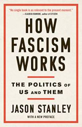 How Fascism Works: The Politics of Us and Them by Jason Stanley Paperback Book