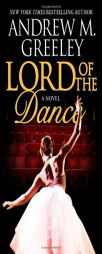 Lord of the Dance by Andrew M. Greeley Paperback Book