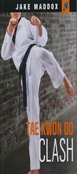 Taekwondo Clash (Jake Maddox JV) by Jake Maddox Paperback Book