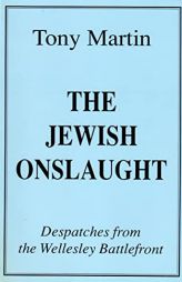 The Jewish Onslaught: Despatches from the Wellesley Battlefront by Tony Martin Paperback Book