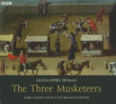 The Three Musketeers: BBC Full-Cast Radio Drama by Alexandre Dumas Paperback Book