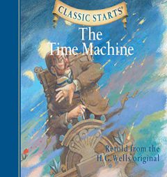 The Time Machine (Volume 33) (Classic Starts) by H. G. Wells Paperback Book