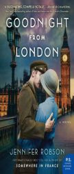 Every Time We Say Goodbye by Jennifer Robson Paperback Book