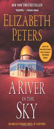 A River in the Sky: An Amelia Peabody Mystery (Amelia Peabody Series) by Elizabeth Peters Paperback Book