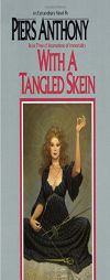 With a Tangled Skein (Book Three of Incarnations of Immortality) by Piers Anthony Paperback Book