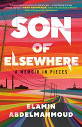 Son of Elsewhere: A Memoir in Pieces by Elamin Abdelmahmoud Paperback Book