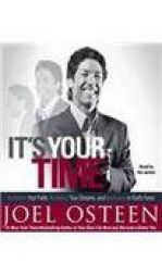 It's Your Time: Activate Your Faith, Accomplish Your Dreams, and Increase in God's Favor by Joel Osteen Paperback Book